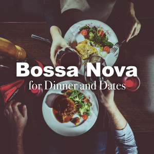 อัลบัม Bossa Nova for Dinner and Dates ศิลปิน Relaxing Guitar Crew