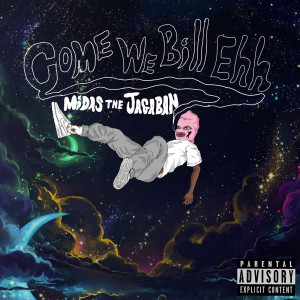 收聽Midas the Jagaban的Come We Bill Ehh (Explicit)歌詞歌曲