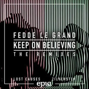 收聽Fedde Le Grand的Keep On Believing (Lost Causes remix) (Lost Causes Remix)歌詞歌曲