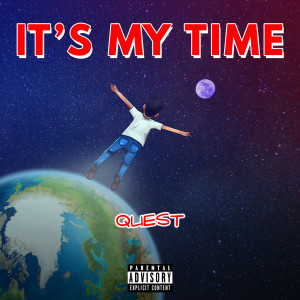 Quest的专辑It's My Time (Explicit)