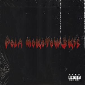 WS Label的專輯Pola Mokotowskie (feat. wavyzien) (Explicit)