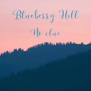 Blueberry Hill的專輯No clue