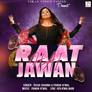 Listen to Raat Jawan Hai song with lyrics from Richa Sharma