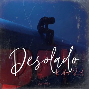 收聽Kiloa Rd的DESOLADO歌詞歌曲