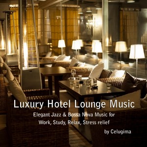 Luxury hotel lounge music