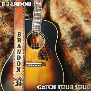 Catch Your Soul dari Brandon