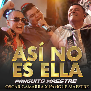 Listen to Así No Es Ella (En Vivo) song with lyrics from Panguito Maestre