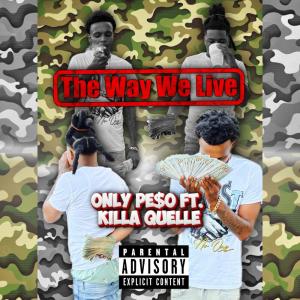 Listen to The Way We Live (Explicit) song with lyrics from OnlyPe$o