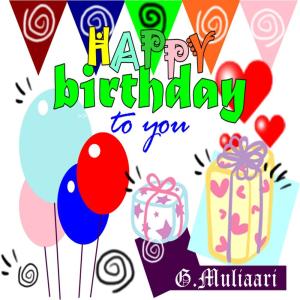 Listen to Happy Birthday to You song with lyrics from G. Muliaari