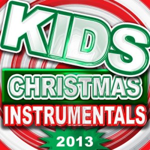 #1 Holiday Carolers的專輯Kids Christmas Instrumentals 2013