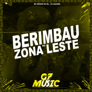 DJ Hazard的专辑Berimbau da Zona Leste (Explicit)