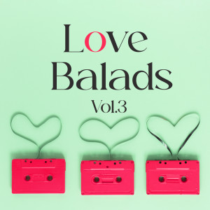 Album Love Balads, Vol. 3 from Various  Artists