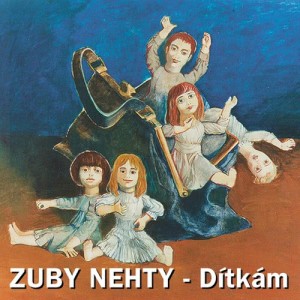 Zuby nehty的專輯Dítkám