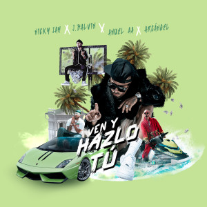 ดาวน์โหลดและฟังเพลง Ven y Hazlo Tú (feat. Arcángel) พร้อมเนื้อเพลงจาก Nicky Jam