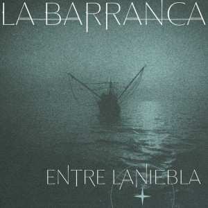 La Barranca的專輯Entre La Niebla