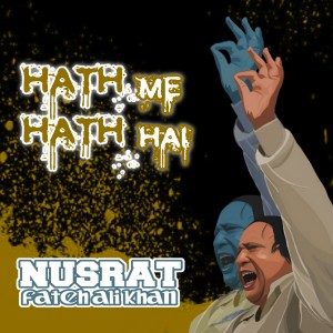 อัลบัม Hath Me Hath Hai ศิลปิน Ustad Nusrat Fateh Ali Khan