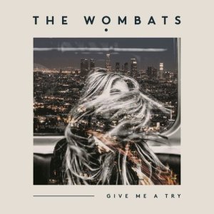 The Wombats的專輯Give Me a Try