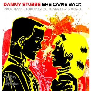 收聽Danny Stubbs的She Came Back (Mistol Team Remix)歌詞歌曲