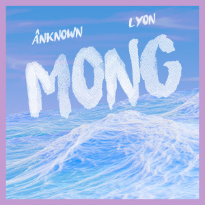 Listen to Mong song with lyrics from ANKNOWN