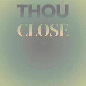 Listen to Thou Close song with lyrics from Hery Luto