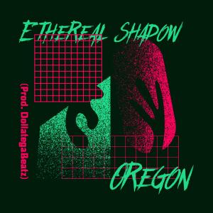 收聽Ethereal Shadow的Oregon (Explicit)歌詞歌曲
