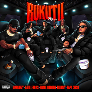 ดาวน์โหลดและฟังเพลง Rukutu (Remix|Explicit) พร้อมเนื้อเพลงจาก Amenazzy