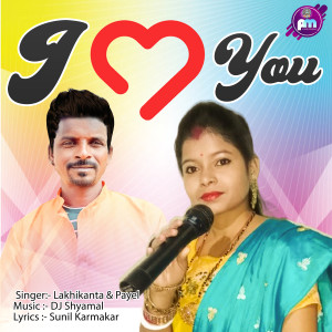 Listen to I LOVE YOU song with lyrics from Payel Badyakar
