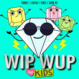 收聽POKMINDSET的WIP WUP (For Kids)歌詞歌曲