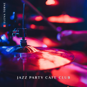 Elena Torne的專輯Jazz Party Cafe Club