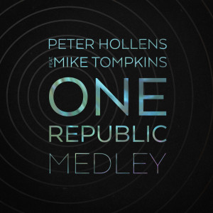 Listen to One Republic Medley song with lyrics from Peter Hollens