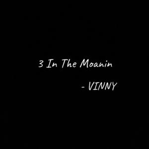 Vinny West的專輯3 In The Moanin (Explicit)