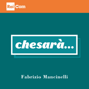 Fabrizio Mancinelli的專輯CHESARÀ... (Colonna Sonora Originale del Programma Tv)