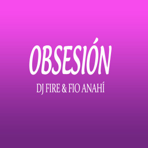 Album Obsesión (Explicit) from DJ Fire