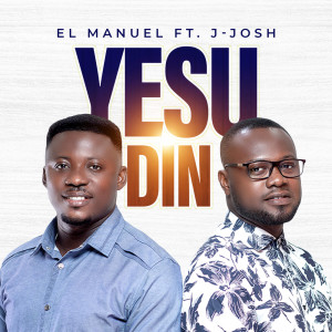 Listen to Yesu Din song with lyrics from EL Manuel