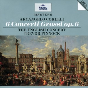 English Chamber Orchestra的专辑Corelli: 6 Concertos Grosso Op.6