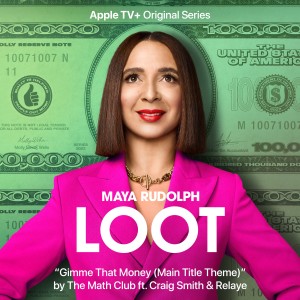 The Math Club的專輯Gimme That Money (Main Title Theme) [Single from the Apple TV+ Original Series "Loot"]