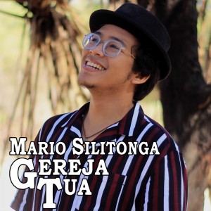 收听Mario Silitonga的Gereja Tua歌词歌曲