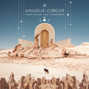 Album Threading the Unknown from Angelic Circus