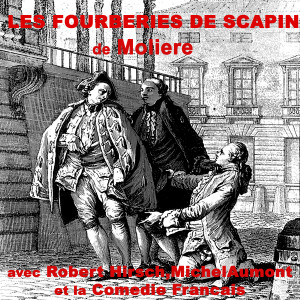 Listen to Les Fourberies de Scapin song with lyrics from Comédie Française