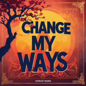 Haruki Nang的专辑Change My Ways