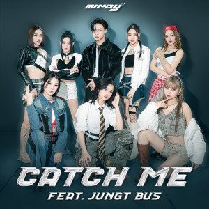 ดาวน์โหลดและฟังเพลง CATCH ME (feat. JUNGT BUS) พร้อมเนื้อเพลงจาก Mindy