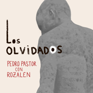 Pedro Pastor的專輯Los Olvidados