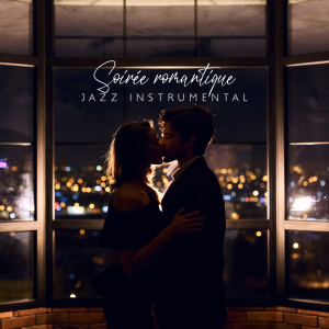 Album Soirée romantique (Jazz instrumental pour les amoureux) from Restaurant Jazz Sensation
