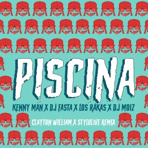 Piscina (Clayton William X Stylolive Remix) dari Kenny Man