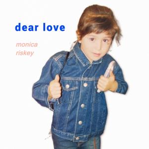 Monica Riskey的專輯dear love (Explicit)