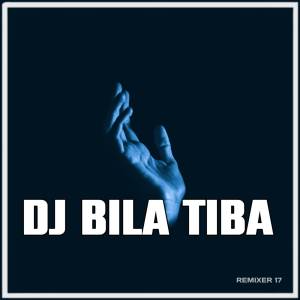 ดาวน์โหลดและฟังเพลง DJ Azab - Bila Tiba Remix พร้อมเนื้อเพลงจาก REMIXER 17
