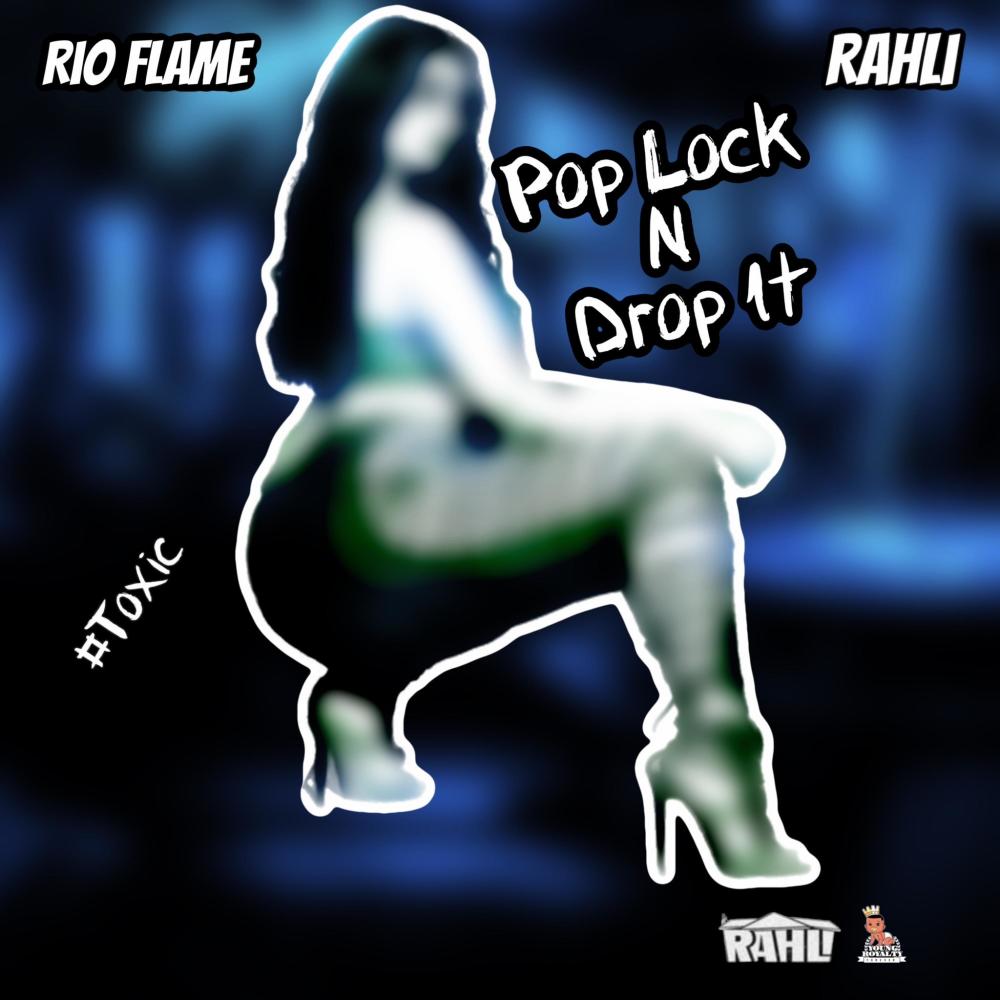 Pop Lock N Drop It/Toxic (feat. Rahli) (Radio Edit)