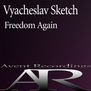收聽Vyacheslav Sketch的Freedom Again (Original Mix)歌詞歌曲