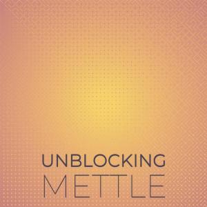 Various的专辑Unblocking Mettle