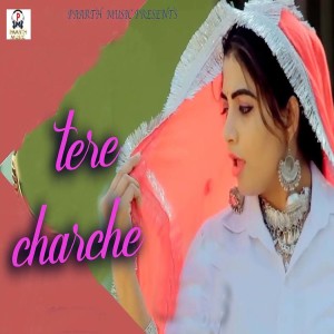 Listen to Tere Charche song with lyrics from Arvind Jangid